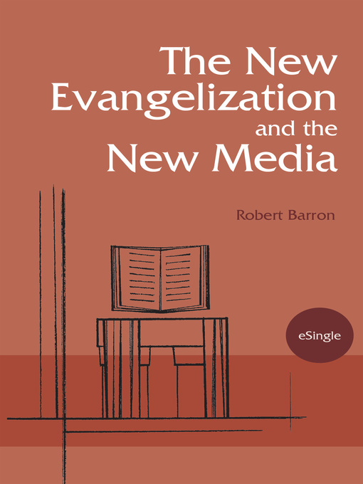 Title details for The New Evangelization and the New Media by Robert Barron - Available